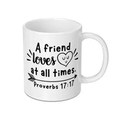 Proverbs 17 17 Mug, Friendship Mug, Christian Gift, Bible Verse Mug, Inspirational Mug, Gift for Friend, Religious Mug, Best Friend Mug - Tawshia
